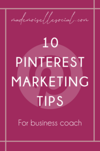 pin image to save "10 Pinterest marketing tips for business coach" article on Pinterest
